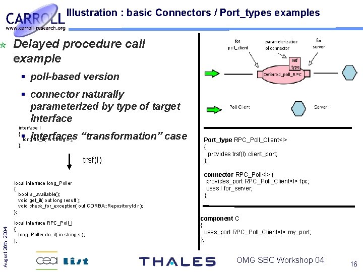 Illustration : basic Connectors / Port_types examples Delayed procedure call example poll-based version connector