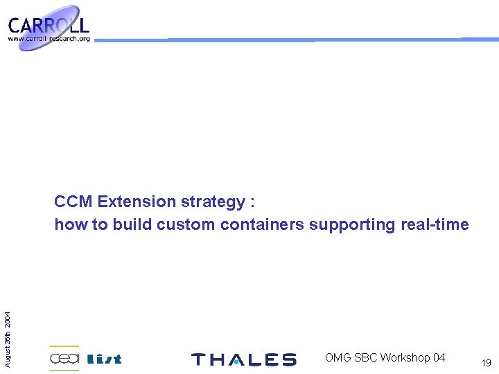 August 26 th 2004 CCM Extension strategy : how to build custom containers supporting