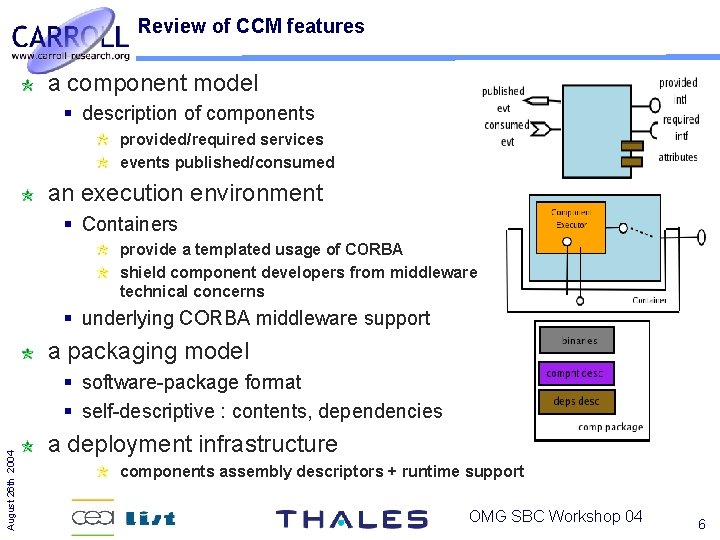 Review of CCM features a component model description of components provided/required services events published/consumed