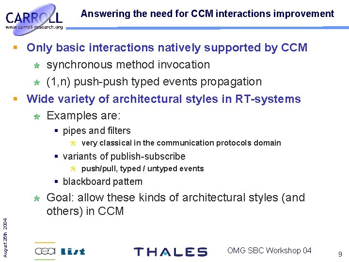 Answering the need for CCM interactions improvement Only basic interactions natively supported by CCM