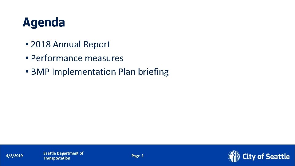 Agenda • 2018 Annual Report • Performance measures • BMP Implementation Plan briefing Date Agenda • 2018 Annual Report • Performance measures • BMP Implementation Plan briefing Date
