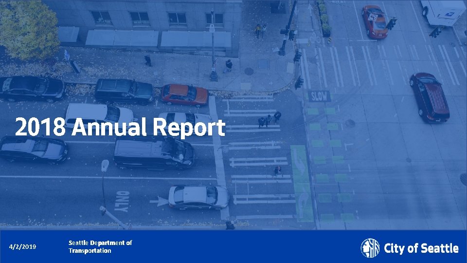 2018 Annual Report Date (xx/xx/xxxx) 4/2/2019 Seattle Department of Transportation Department Name Page Number