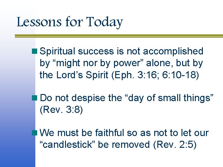 Lessons for Today n Spiritual success is not accomplished by “might nor by power” Lessons for Today n Spiritual success is not accomplished by “might nor by power”