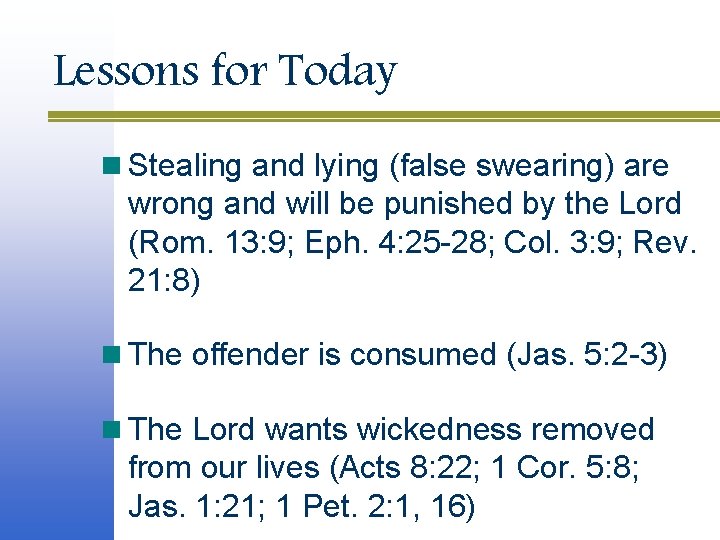Lessons for Today n Stealing and lying (false swearing) are wrong and will be Lessons for Today n Stealing and lying (false swearing) are wrong and will be