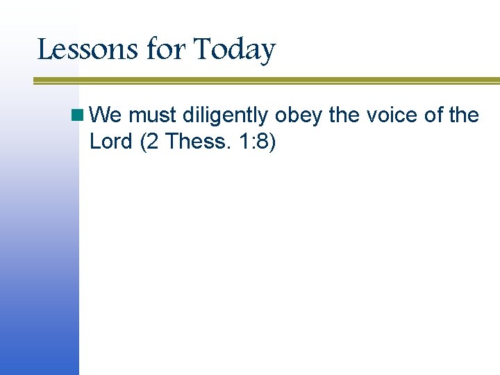 Lessons for Today n We must diligently obey the voice of the Lord (2 Lessons for Today n We must diligently obey the voice of the Lord (2