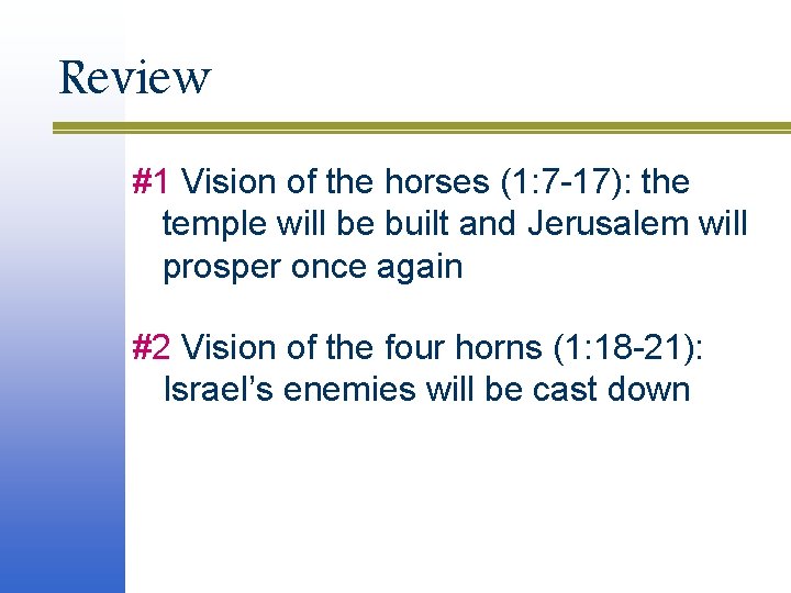Review #1 Vision of the horses (1: 7 -17): the temple will be built Review #1 Vision of the horses (1: 7 -17): the temple will be built
