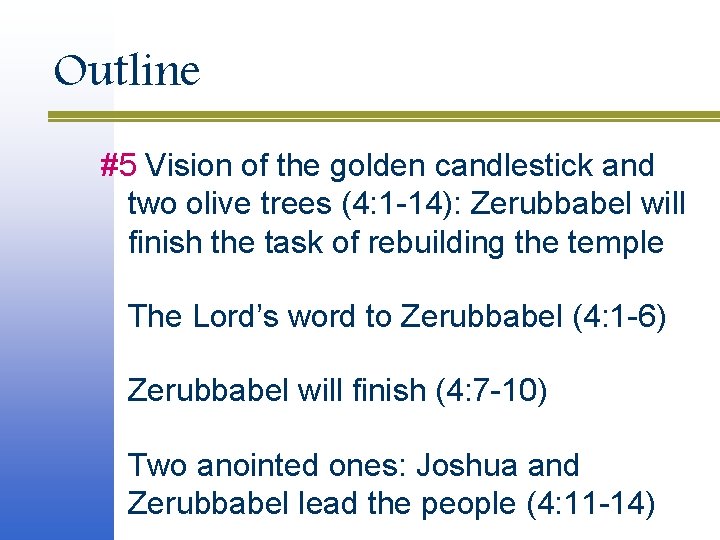 Outline #5 Vision of the golden candlestick and two olive trees (4: 1 -14): Outline #5 Vision of the golden candlestick and two olive trees (4: 1 -14):