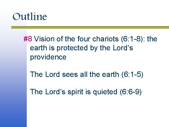 Outline #8 Vision of the four chariots (6: 1 -8): the earth is protected Outline #8 Vision of the four chariots (6: 1 -8): the earth is protected