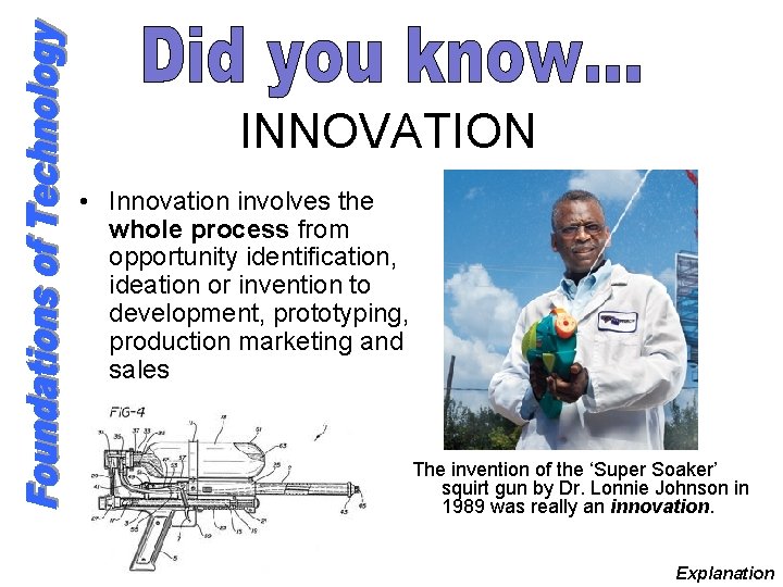 INNOVATION • Innovation involves the whole process from opportunity identification, ideation or invention to