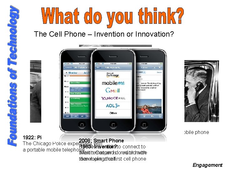 The Cell Phone – Invention or Innovation? 1947: Missouri AT&T starts the first mobile