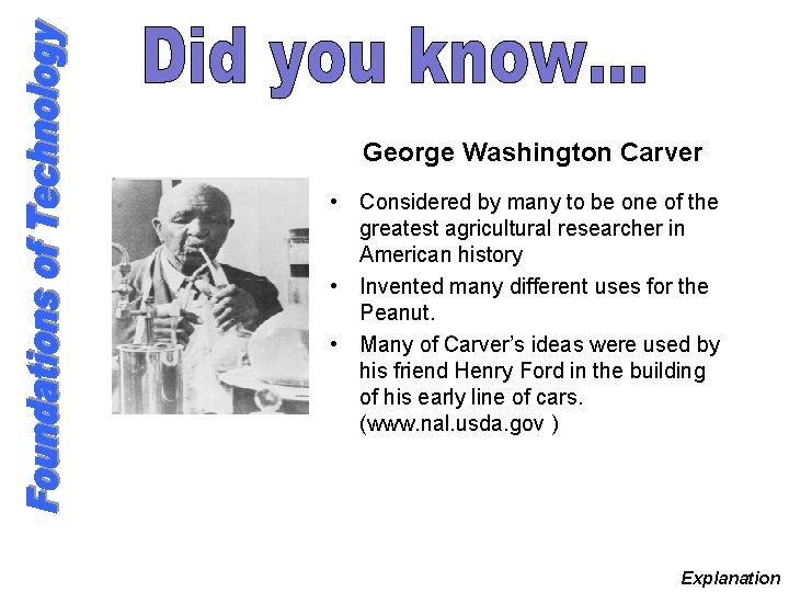 George Washington Carver • Considered by many to be one of the greatest agricultural