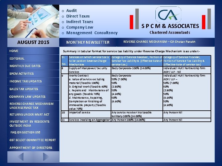 o Audit o Direct Taxes o Indirect Taxes o Company Law o Management Consultancy