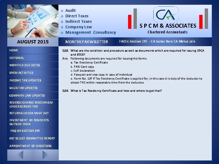 o Audit o Direct Taxes o Indirect Taxes o Company Law o Management Consultancy