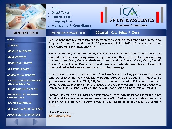 o Audit o Direct Taxes o Indirect Taxes o Company Law o Management Consultancy