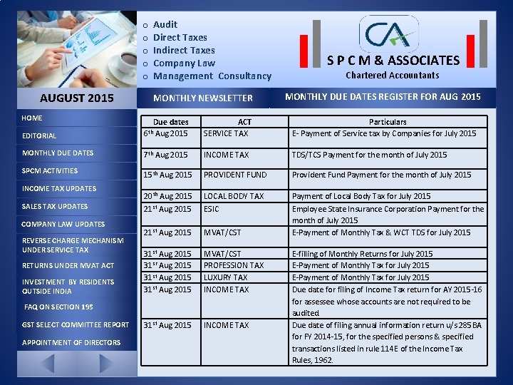 o Audit o Direct Taxes o Indirect Taxes o Company Law o Management Consultancy