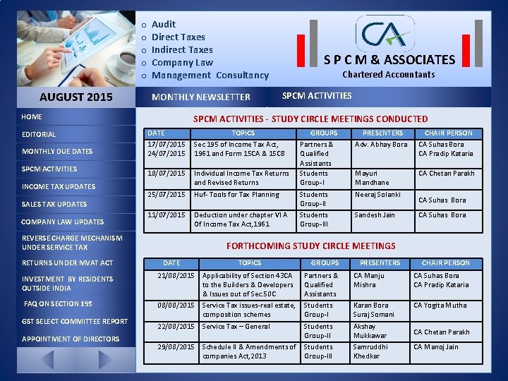 o Audit o Direct Taxes o Indirect Taxes o Company Law o Management Consultancy