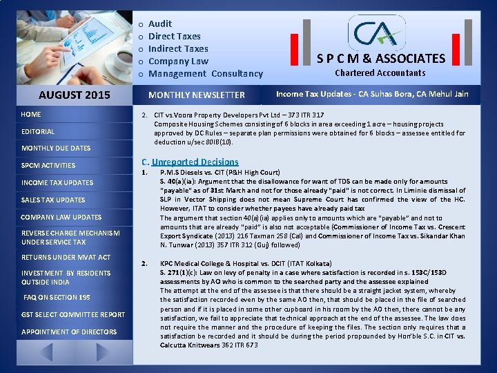 o Audit o Direct Taxes o Indirect Taxes o Company Law o Management Consultancy