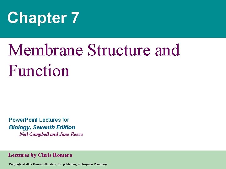 Chapter 7 Membrane Structure and Function Power. Point Lectures for Biology, Seventh Edition Neil