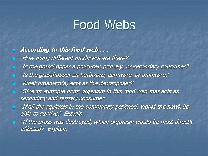 Food Webs n n n n According to this food web. . . ·How