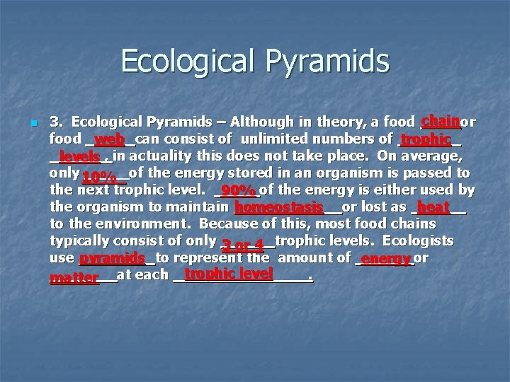 Ecological Pyramids n chain or 3. Ecological Pyramids – Although in theory, a food