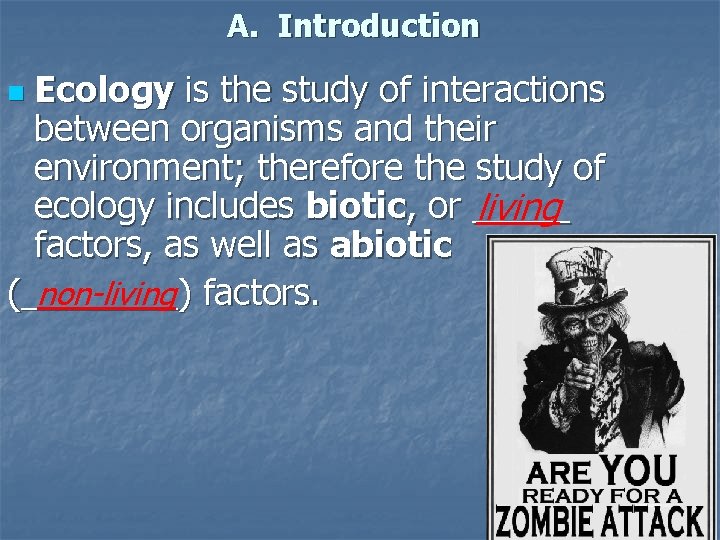 A. Introduction Ecology is the study of interactions between organisms and their environment; therefore