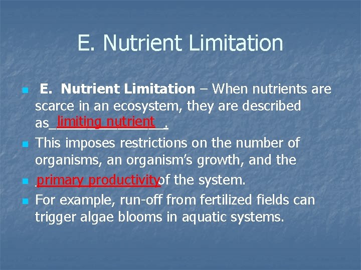 E. Nutrient Limitation n n E. Nutrient Limitation – When nutrients are scarce in