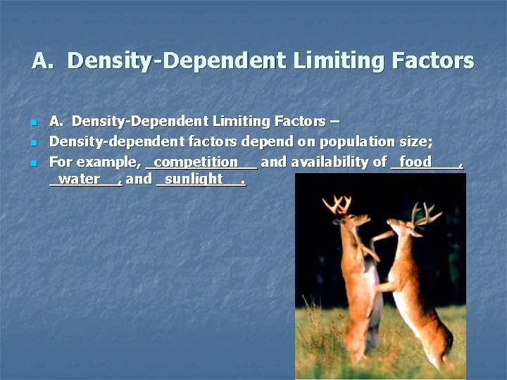 A. Density-Dependent Limiting Factors n n n A. Density-Dependent Limiting Factors – Density-dependent factors
