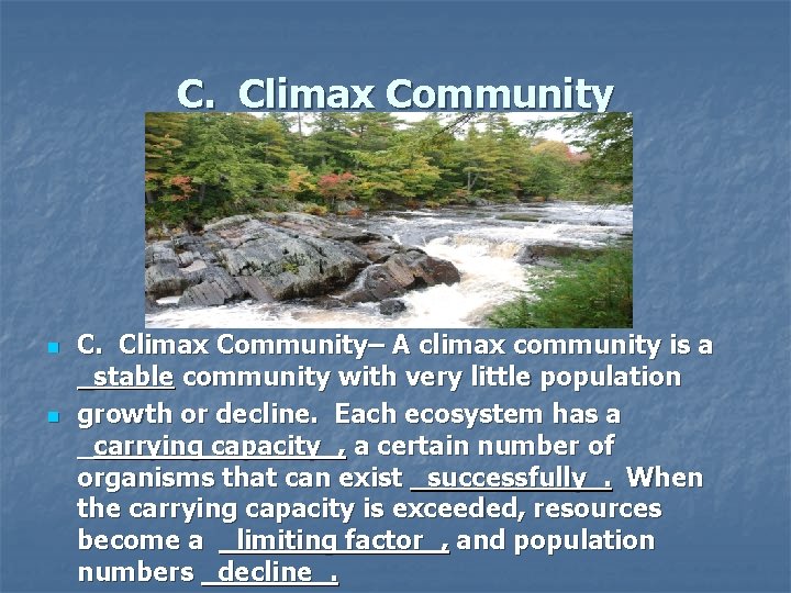 C. Climax Community n n C. Climax Community– A climax community is a _stable