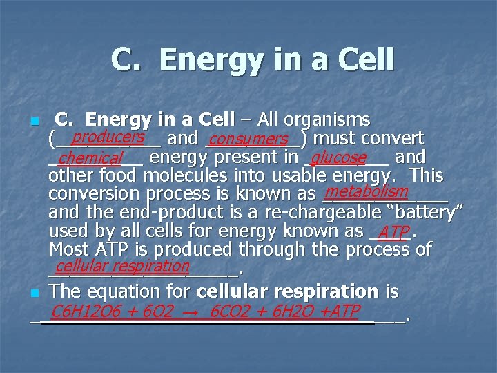 C. Energy in a Cell – All organisms producers and _____) consumers (_____ must