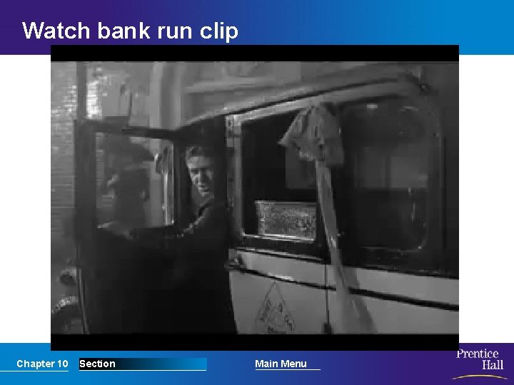 Watch bank run clip Chapter 10 Section Main Menu 