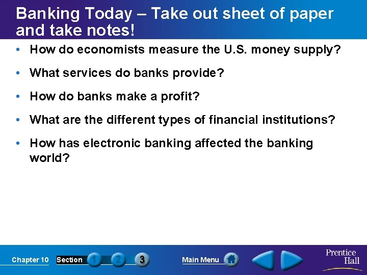 Banking Today – Take out sheet of paper and take notes! • How do