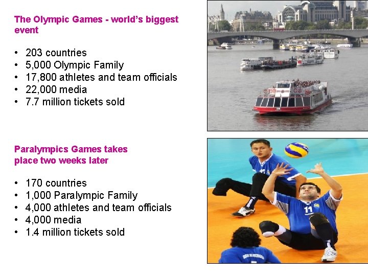 The Olympic Games - world’s biggest event • • • 203 countries 5, 000