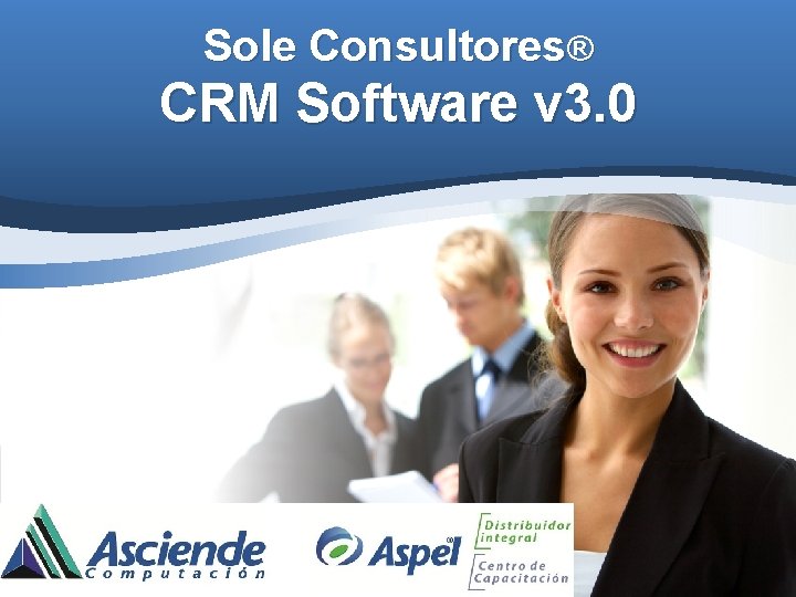 Sole Consultores® CRM Software v 3. 0 Sole Consultores® CRM Software v 3. 0