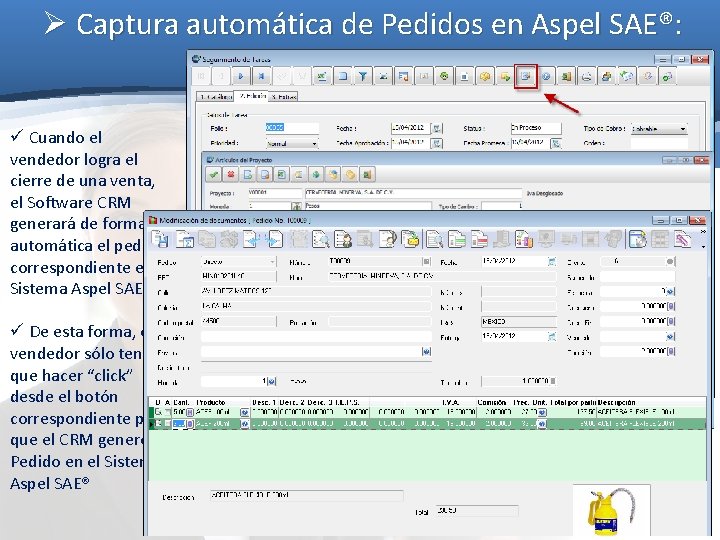Ø Captura automática de Pedidos en Aspel SAE®: ü Cuando el vendedor logra el Ø Captura automática de Pedidos en Aspel SAE®: ü Cuando el vendedor logra el