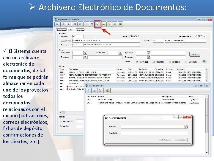 Ø Archivero Electrónico de Documentos: ü El Sistema cuenta con un archivero electrónico de Ø Archivero Electrónico de Documentos: ü El Sistema cuenta con un archivero electrónico de