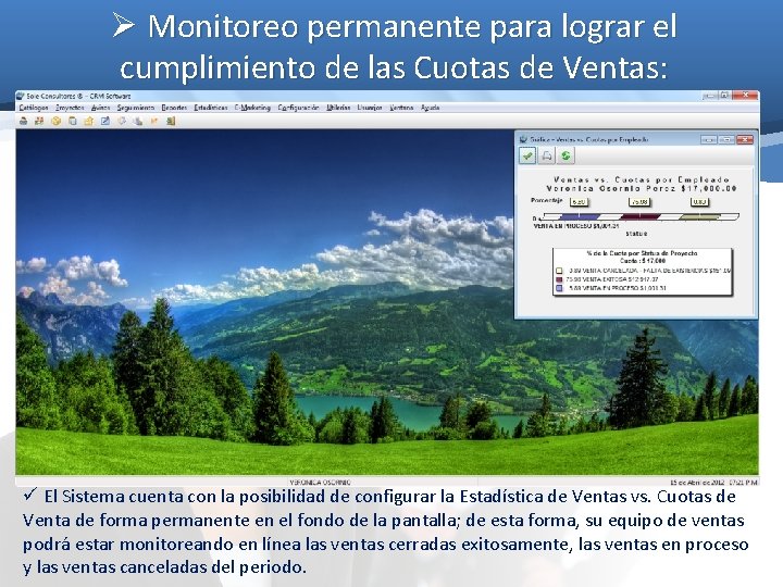 Ø Monitoreo permanente para lograr el cumplimiento de las Cuotas de Ventas: ü El Ø Monitoreo permanente para lograr el cumplimiento de las Cuotas de Ventas: ü El
