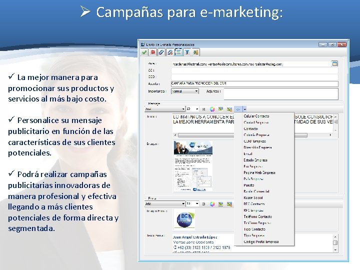 Ø Campañas para e-marketing: ü La mejor manera para promocionar sus productos y servicios Ø Campañas para e-marketing: ü La mejor manera para promocionar sus productos y servicios