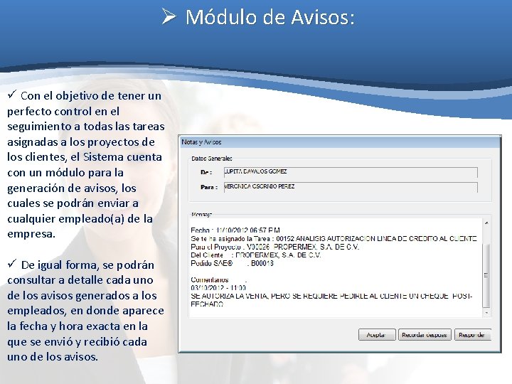 Ø Módulo de Avisos: ü Con el objetivo de tener un perfecto control en Ø Módulo de Avisos: ü Con el objetivo de tener un perfecto control en