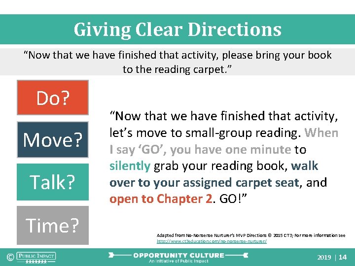 Giving Clear Directions “Now that we have finished that activity, please bring your book