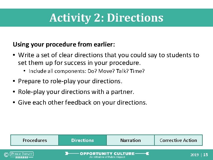 Activity 2: Directions Using your procedure from earlier: • Write a set of clear