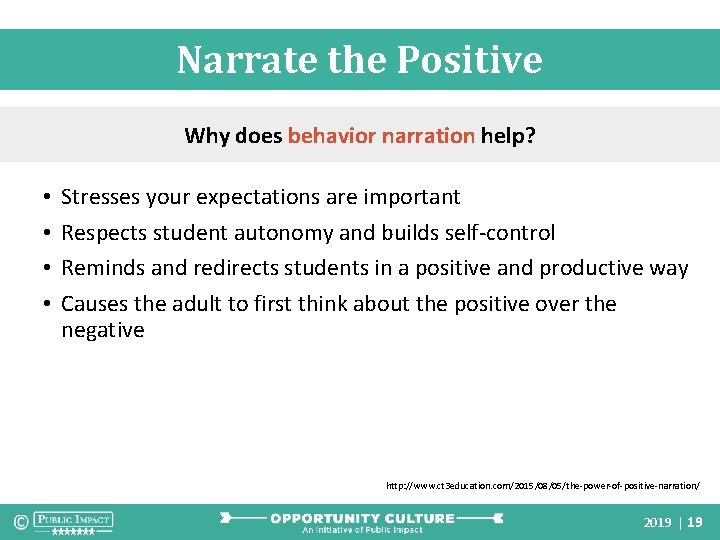 Narrate the Positive Why does behavior narration help? • • Stresses your expectations are