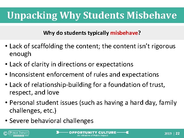 Unpacking Why Students Misbehave Why do students typically misbehave? • Lack of scaffolding the