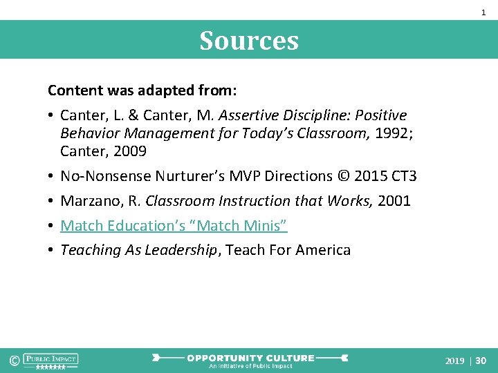 1 Sources Content was adapted from: • Canter, L. & Canter, M. Assertive Discipline: