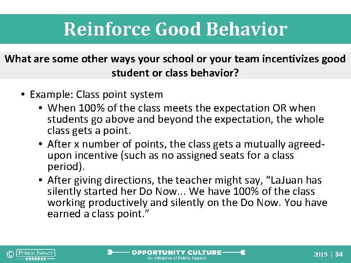 Reinforce Good Behavior What are some other ways your school or your team incentivizes