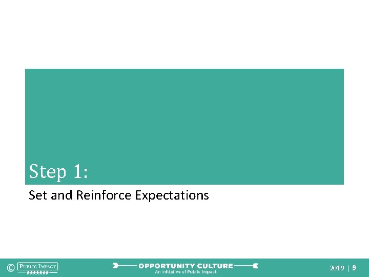 Step 1: Set and Reinforce Expectations 2019 | 9 