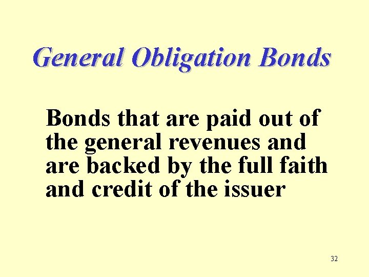 General Obligation Bonds that are paid out of the general revenues and are backed