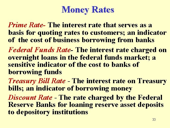 Money Rates Prime Rate- The interest rate that serves as a basis for quoting