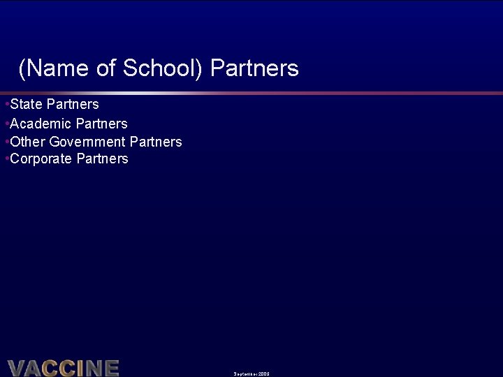 (Name of School) Partners • State Partners • Academic Partners • Other Government Partners