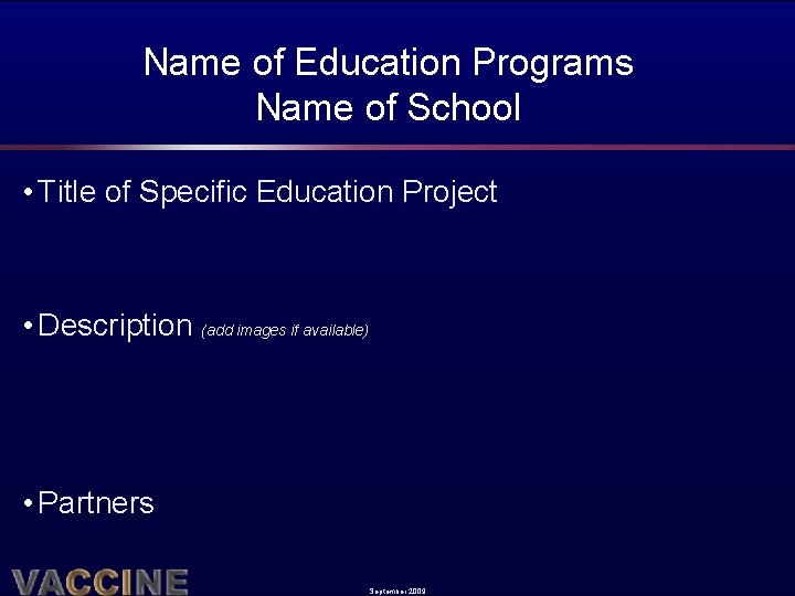 Name of Education Programs Name of School • Title of Specific Education Project •