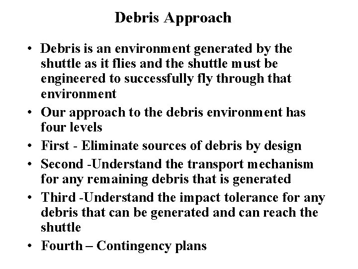 Debris Approach • Debris is an environment generated by the shuttle as it flies